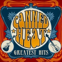 Canned Heat's Greatest Hits
