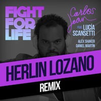 Fight For Life (Herlin Remix) [feat. Lucía Scansetti, Alex Shaker & Daniel Martín]