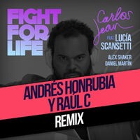 Fight For Life (Raul C & Andrés Honrubia PR Remix) [feat. Lucía Scansetti, Alex Shaker & Daniel Martín]