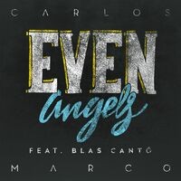 Even Angels (feat. Blas Cantó)