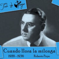 Cuando llora la milonga (1920 - 1936)