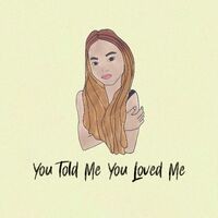 You Told Me You Loved Me