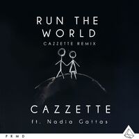 Run The World (feat. Nadia Gattas) (CAZZETTE Remix)