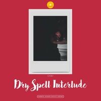 Dry Spell Interlude
