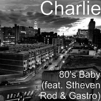 80's Baby (feat. Stheven Rod & Gastro)