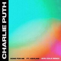 Done for Me (feat. Kehlani) (Syn Cole Remix)