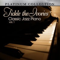 Tickle the Ivories: Classic Jazz Piano, Vol. 1