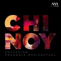 Chinoy: Colección Ensamble MusicActual (Versión de Cámara)