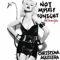 Not Myself Tonight (The Remixes - Radio Edits)