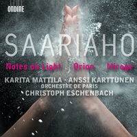 Saariaho, K.: Notes On Light / Orion / Mirage