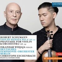 Schumann: Violin Sonata No. 2 in D Minor, Op. 121 & Phantasie in C Major, Op. 131