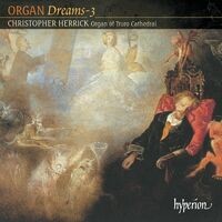 Organ Dreams, Vol. 3 – The Organ of Truro Cathedral