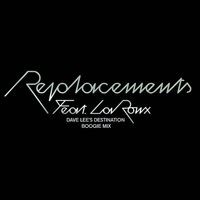 Replacements (feat. La Roux) (Dave Lee's Destination Boogie Mix)