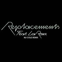 Replacements (feat. La Roux) (MJ Cole Remix)