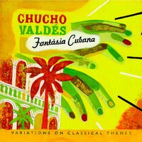 Fantasia Cubana: Variations On Classical Themes