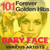 101 Forever Golden Hits: Baby Face