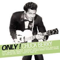 Only ! Chuck Berry