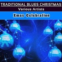 Traditional Blues Christmas: Xmas Celebration