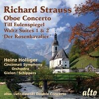 Richard Strauss: Oboe Concerto; Till Eulenspiegel; Rosenkavalier Waltzes; Lutoslawski: Double Concerto