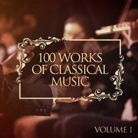 100 Works of Classical Music, Vol. 1