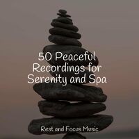 50 Peaceful Recordings for Serenity and Spa