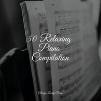 50 Relaxing Piano Compilation