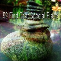 52 Find That Special Place