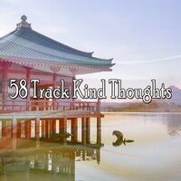 58 Track Kind Thoughts