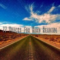 77 Tracks For Hard Reading