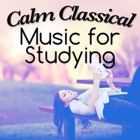Calm Classical Music for Studying