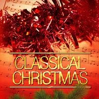 Classical Christmas (Christmas Music Meets Classical Music)
