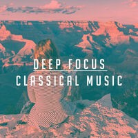 Deep Focus Classical Music