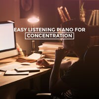 Easy Listening Piano for Concentration