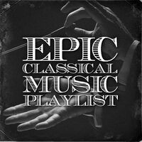 Epic Classical Music Playlist