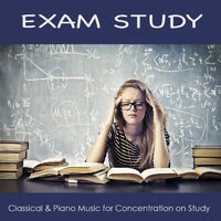 Exam Study - Classical & Piano Music for Concentration On Study, How to Improve Concentration With Classical Composers