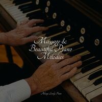 Massage & Beautiful Piano Melodies