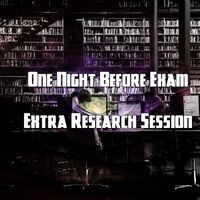 One Night Before Exam Extra Research Session