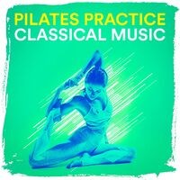 Pilates Practice Classical Music