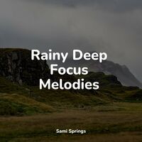 Rainy Deep Focus Melodies