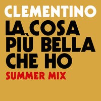 La Cosa Più Bella Che Ho (Summer Mix)