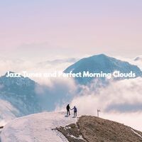 Jazz Tunes and Perfect Morning Clouds