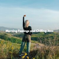 Morning Feelings and Chilling Jazz