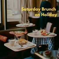 Saturday Brunch on Holiday