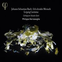 Bach: Ich elender Mensch & Leipzig Cantatas