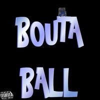 Bouta Ball