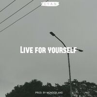 Live For Yourself