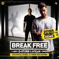 Break Free (Official Decibel Outdoor 2022 Anthem) (Dither Savage Remix)