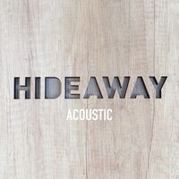 Hideaway (Acoustic)