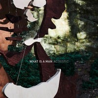 What Is a Man (Acoustic)