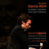 Antón Garcia Abril: Alhambra & Concierto para Piano y Orquestra